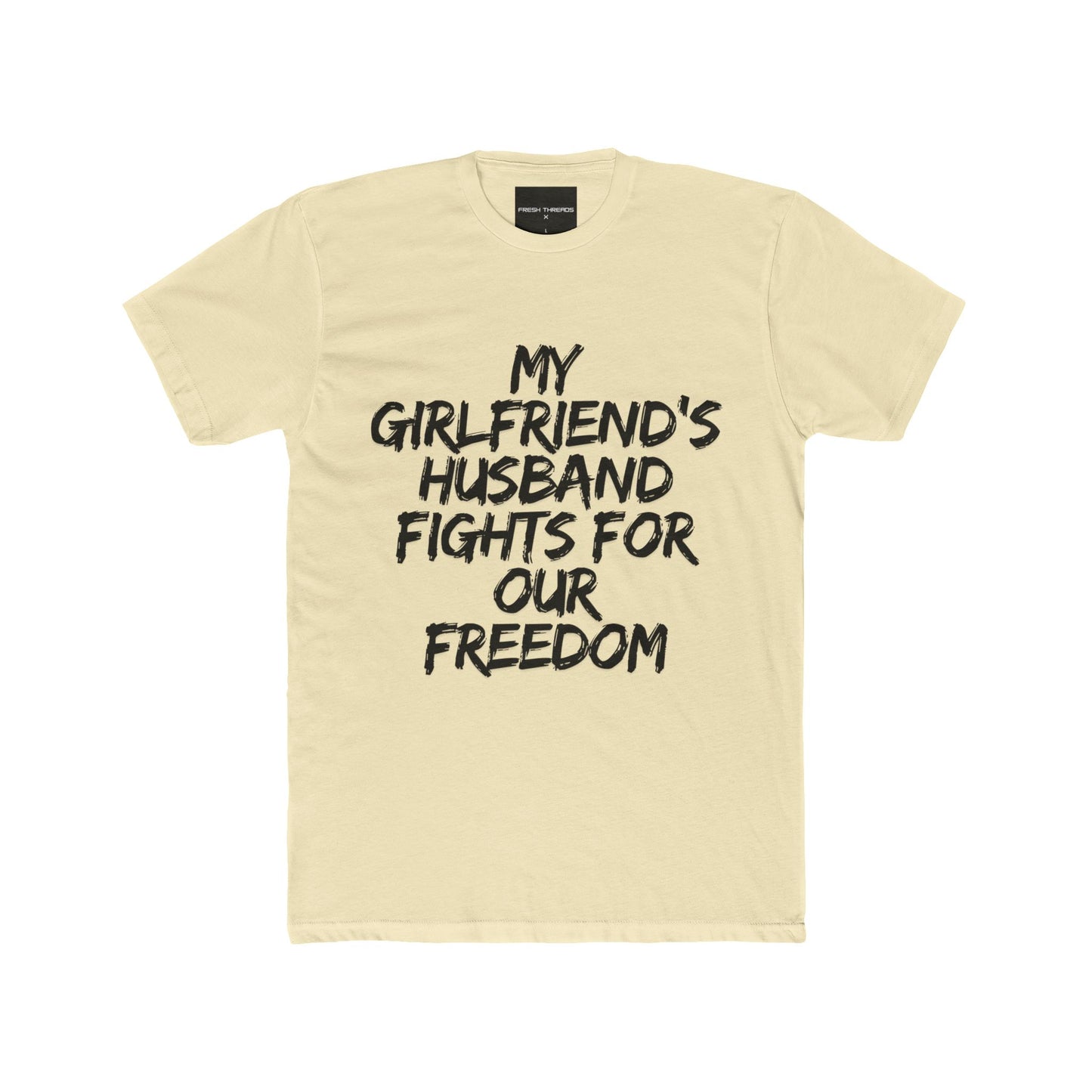 Patriotic Cotton Crew Tee 'My Girlfriend's Husband Fights for Our Freedom'