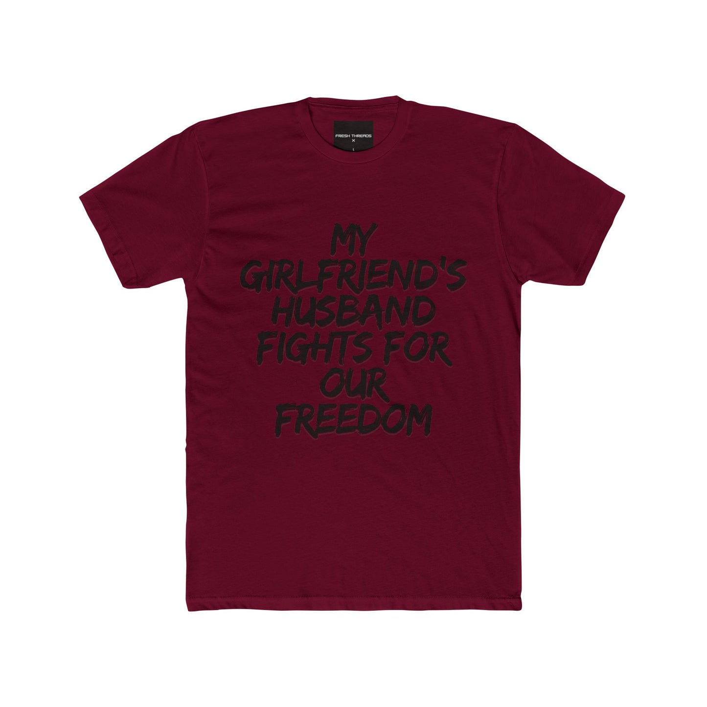 Patriotic Cotton Crew Tee 'My Girlfriend's Husband Fights for Our Freedom'